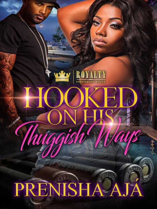 Title details for Hooked On His Thuggish Ways by Prenisha Ajá - Available